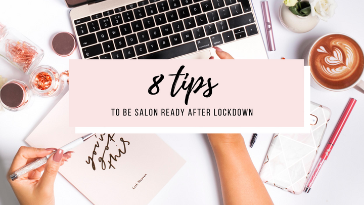 8 tips to be salon ready after lockdown